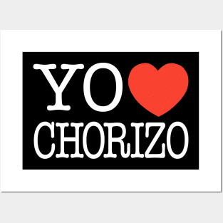 Yo Amo Chorizo Posters and Art